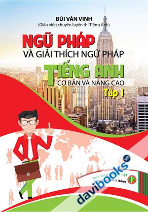 Ngữ Pháp Và Giải Thích Ngữ Pháp Tiếng Anh Cơ Bản Và Nang Cao Tập 1