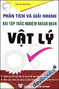 Phân tích và giải nhanh bài tập trắc nghiệm khách quan Vật Lý