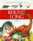 Khủng Long - Tủ Sách Tri Thức Bách Khoa Bằng Hình