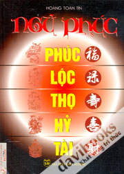 Ngũ Phúc: Phúc - Lộc - Thọ - Hỷ - Tài
