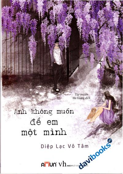 Anh Không Muốn Để Em Một Mình