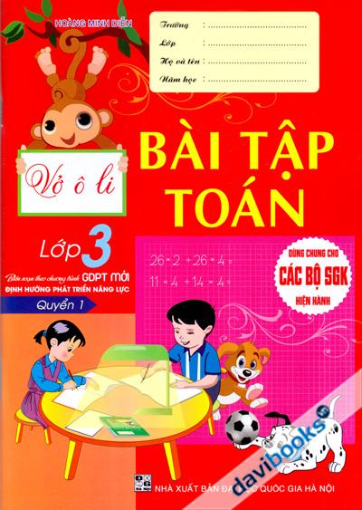 Vở Ô Li Bài Tập Toán Lớp 3 Quyển 1 Biên Soạn Theo Chương Trình GDPT Mới Định Hướng Phát Triển Năng Lực