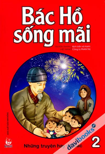 Bác Hồ Sống Mãi - Những Truyện Hay Về Bác Tập 2