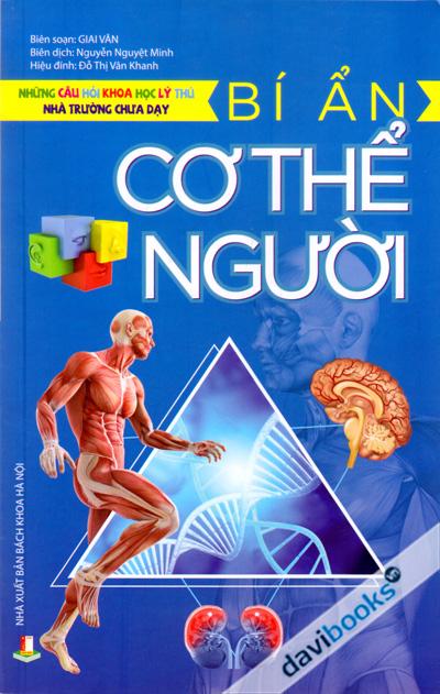 Những Câu Hỏi Khoa Học Lý Thú Nhà Trường Chưa Dạy - Bí Ẩn Cơ Thể Người