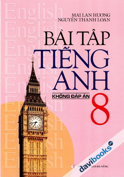 Bài Tập Tiếng Anh 8 Không Đáp Án (Ấn Bản 2020)
