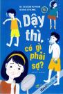 Dậy Thì Có Gì Phải Sợ?