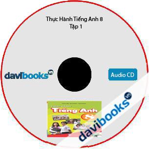 Thực Hành Tiếng Anh 8 (Tập Một)