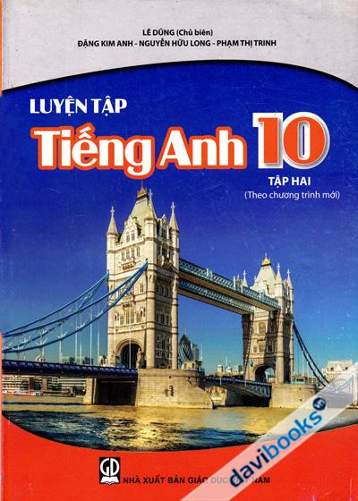 Luyện Tập Tiếng Anh 10 Tập 2 (Theo Chương Trình Mới)