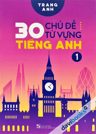 30 Chủ Đề Từ Vựng Tiếng Anh Tập 1