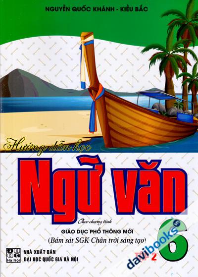 Hướng Dẫn Học Ngữ Văn 6 Tập 2 (Chân Trời Sáng Tạo)