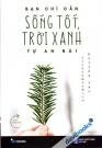 Bạn Chỉ Cần Sống Tốt Trời Xanh Tự An Bài