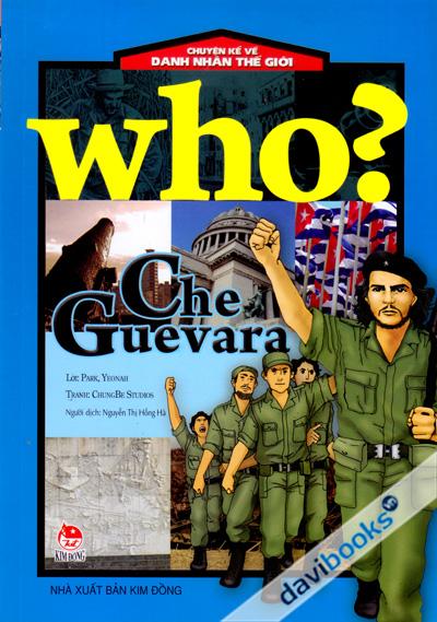 Chuyện Kể Về Danh Nhân Thế Giới Who Che Guevara