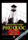 Trại Giam Tù Binh Phú Quốc - Những Trang Sử Đẫm Máu (1967 - 1973)