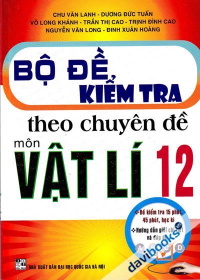 Bộ Đề Kiểm Tra Theo Chuyên Đề Môn Vật Lí 12