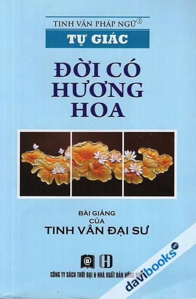 Tự Giác - Đời Có Hương Hoa