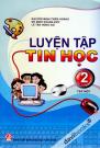 Luyện Tập Tin Học 2 Tập 1