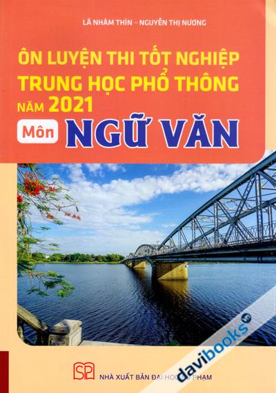 Ôn Luyện Thi Tốt Nghiệp Trung Học Phổ Thông Năm 2021 Môn Ngữ Văn