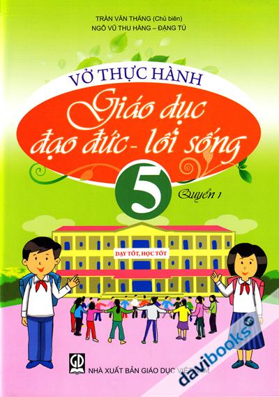 Vở Thực Hành Giáo Dục Đạo Đức Lối Sống 5 Quyển 1