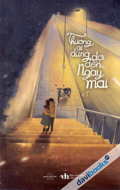 Thương Ai Đừng Để Đến Ngày Mai