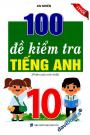 100 Đề Kiểm Tra Tiếng Anh 10