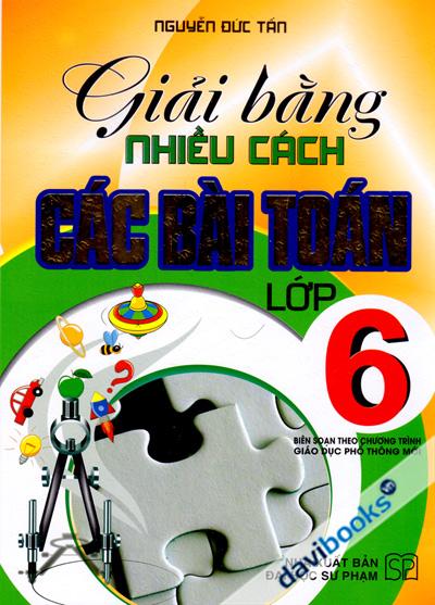 Giải Bằng Nhiều Cách Các Bài Toán Lớp 6 (Biên Soạn Theo Chương Trình Giáo Dục Phổ Thông Mới)
