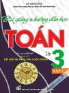 Bài Giảng & Hướng Dẫn Học Toán Lớp 3 - Tập 1 (Dùng Kèm SGK Kết Nối Tri Thức Với Cuộc Sống)