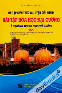 Ôn Tập Kiến Thức Và Luyện Giải Nhanh Bài Tập Hóa Học Đại Cương Tập 1