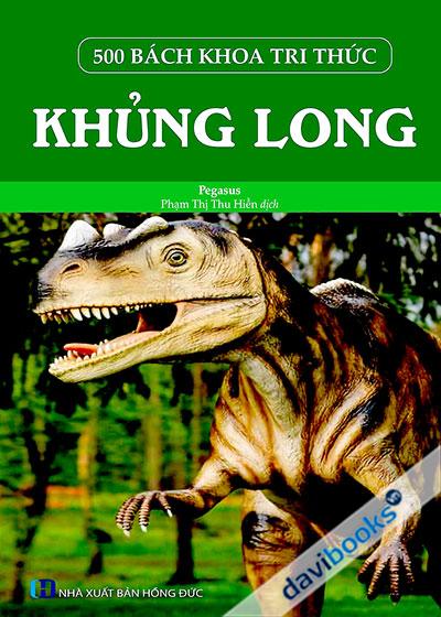 500 Bách Khoa Tri Thức - Khủng Long
