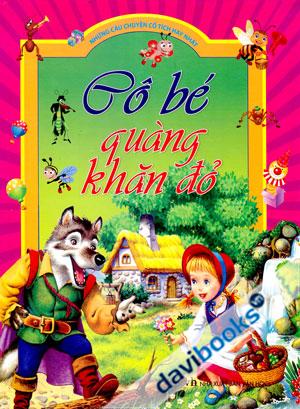 Những Truyện Cổ Tích Hay Nhất Cô Bé Quàng Khăn Đỏ