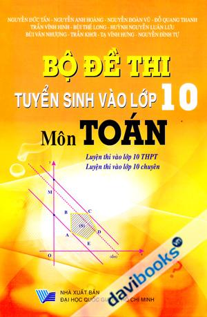 Bộ Đề Thi Tuyển Sinh Vào Lớp 10 Môn Toán