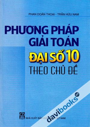 Phương Pháp Giải Toán Đại Số 10 Theo Chủ Đề