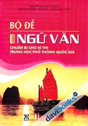 Bộ Đề Môn Ngữ Văn Chuẩn Bị Cho Kì Thi Trung Học Phổ Thông Quốc Gia