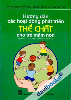 Hướng Dẫn Các Hoạt Động Phát Triển Thể Chất Cho Trẻ Mầm Non