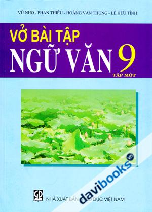 10 Cuốn: Vở Bài Tập Ngữ Văn 9 Tập 1 Tái Bản Lần Thứ Mười Ba