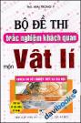 Bộ Đề Thi Trắc Nghiệm Khách Quan Vật Lí ( Dành Cho Thi Tuyển Sinh Đại Học Và Cao Đẳng)