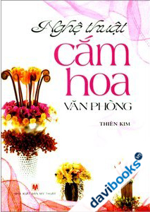Nghệ Thuật Cắm Hoa Văn Phòng