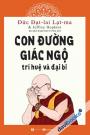 Con Đường Giác Ngộ - Trí Huệ Và Đại Bi Con Đường Giác Ngộ - Trí Huệ Và Đại Bi