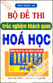 Bộ Đề Thi Trắc Nghiệm Khách Quan Hóa Học