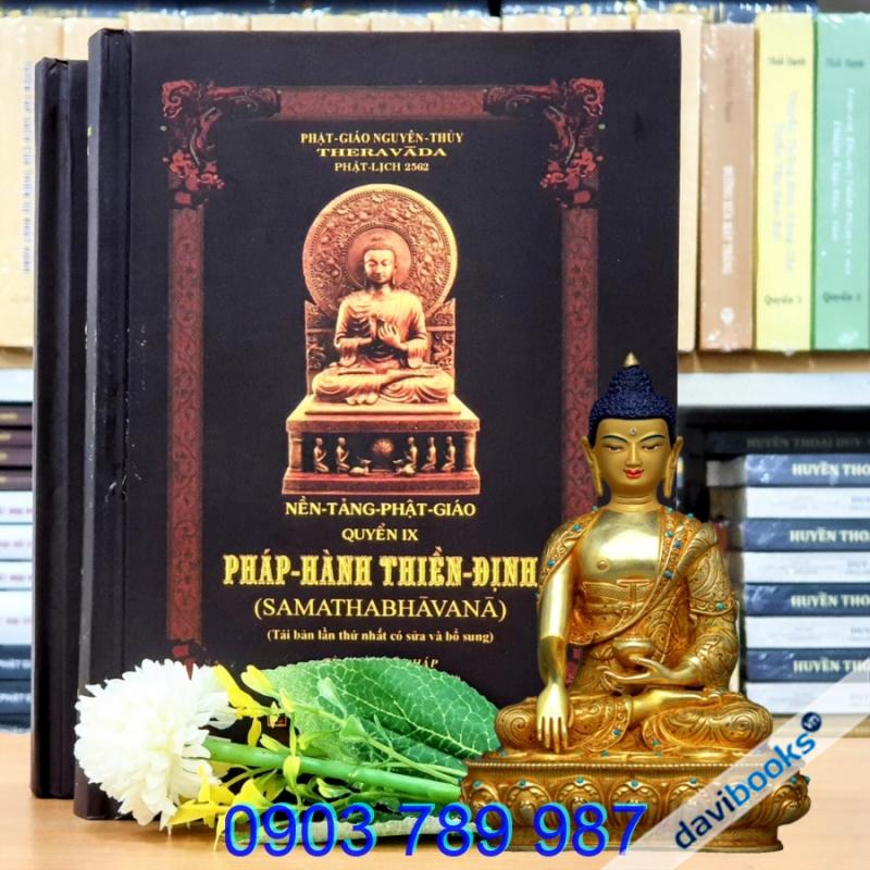 [Theravada] Nền Tảng Phật Giáo - TK. Hộ Pháp (Quyển IX: Pháp Hành Thiền Định, Quyển X: Pháp Hành Thiền Tuệ)