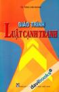 Giáo Trình Luật Cạnh Tranh
