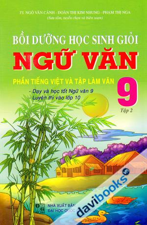Bồi Dưỡng Học Sinh Giỏi Ngữ Văn 9 Tập 2