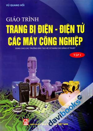 Giáo Trình Trang Bị Điện Điện Tử Các Máy Công Nghiệp Tập 1