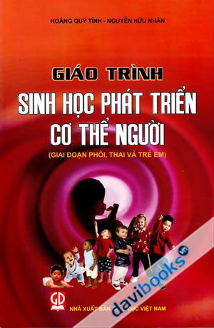 Giáo Trình Sinh Học Phát Triển Cơ Thể Người Giai Đoạn Phôi Thai Và Trẻ Em
