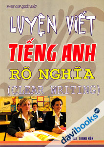Luyện Viết Tiếng Anh Rõ Nghĩa Clear Writing
