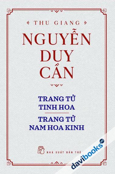 Trang Tử Tinh Hoa Trang Tử Nam Hoa Kinh - Nguyễn Duy Cần