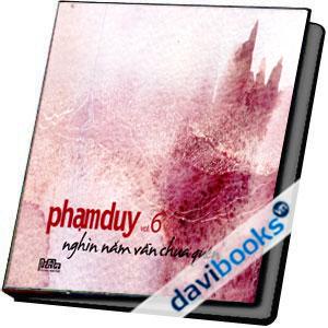 Nghìn Năm Vẫn Chưa Quên Phạm Duy (Vol. 6) 