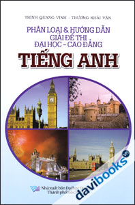 Phân Loại Và Hướng Dẫn Giải Đề Thi Đại Học - Cao Đẳng Tiếng Anh