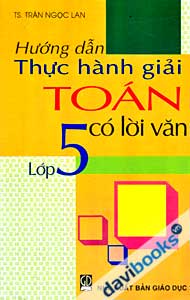 Hướng Dẫn Thực Hành Giải Toán Có Lời Văn Lớp 5