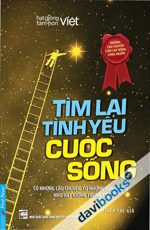 Tìm Lại Tình Yêu Cuộc Sống - Hạt Giống Tâm Hồn
