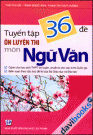 Tuyển Tập 36 Đề Ôn Luyện Thi Môn Ngữ Văn
